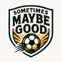 Sometimes Maybe Good